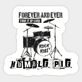 humble pie forever and ever Sticker